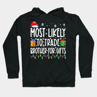 Most Likely To Trade Brother Matching Family Christmas Hoodie